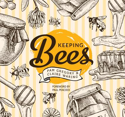 Image for Keeping Bees: Choosing, Nurturing & Harvests (Digging and Planting) Keeping Bees: Choosing, Nurturing & Harvests (Digging and Planting)