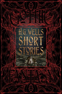 H.G. Wells Short Stories (Gothic Fantasy)