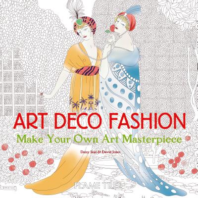 Image for Art Deco Fashion (Art Colouring Book): Make Your Own Art Masterpiece (Colouring Books) Art Deco Fashion (Art Colouring Book): Make Your Own Art Masterpiece (Colouring Books)