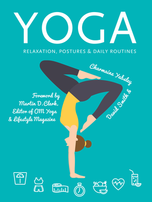 Yoga Relaxation, Postures, Daily Routines