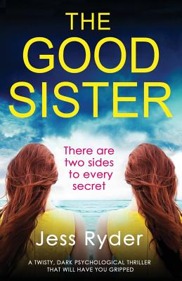 Good Sister: A twisty, dark psychological thriller that will have you gripped