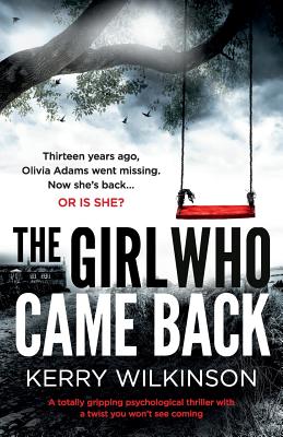 Girl Who Came Back: A Totally Gripping Psychological Thriller with a Twist You Won't See Coming