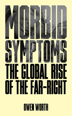 Morbid Symptoms: The Global Rise of the Far-Right
