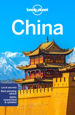 Image for Lonely Planet China: Detailed Itineraries Travel Like a Local Insider Tips Covers Beijing, Shanghai, Guangdong, and More Lonely Planet China: Detailed Itineraries Travel Like a Local Insider Tips Covers Beijing, Shanghai, Guangdong, and More