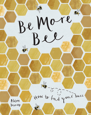 Image for Be More Bee: How to Find Your Buzz