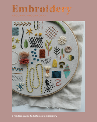 Embroidery: A Modern Guide to Botanical Embroidery