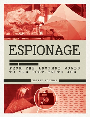 History of Espionage: The Secret World of Spycraft, Sabotage and Post-Truth Propaganda