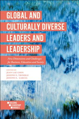 Image for Global and Culturally Diverse Leaders and Leadership: New Dimensions and Challenges for Business, Education and Society (Building Leadership Bridges)