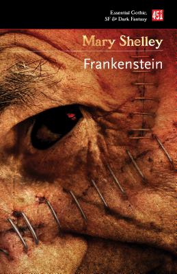 Frankenstein: Or, the Modern Prometheus