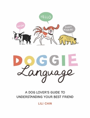 Doggie Language: A Dog Lover's Guide to Understanding Your Best Friend