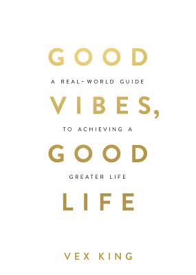 Good Vibes, Good Life: How Self-Love Is the Key to Unlocking Your Greatness