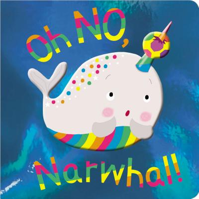 Image for Oh No, Narwhal Oh No, Narwhal