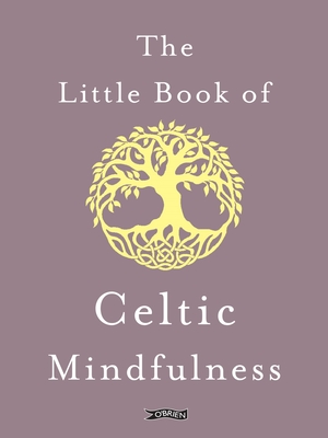 The Little Book of Celtic Mindfulness (English and Irish Edition)