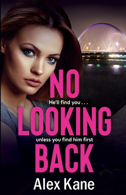 No Looking Back: An absolutely gripping thriller
