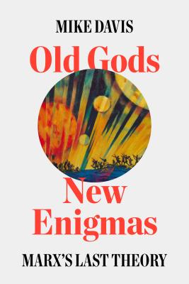 Old Gods, New Enigmas: Marx's Lost Theory