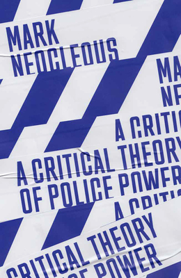 Critical Theory of Police Power: The Fabrication of the Social Order