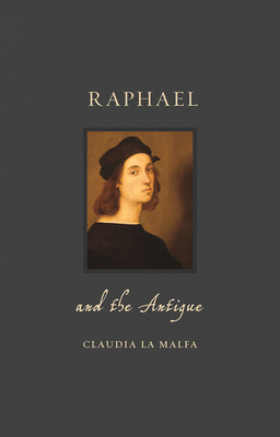 Raphael and the Antique (Renaissance Lives)