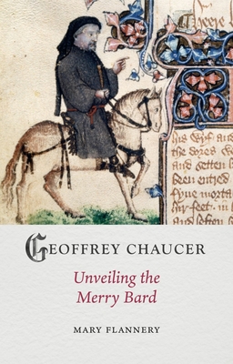 Geoffrey Chaucer: Unveiling the Merry Bard (Medieval Lives)