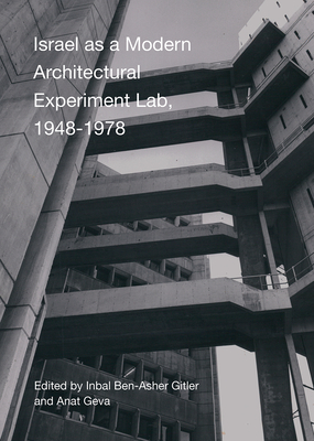 Israel as a Modern Architectural Experimental Lab, 1948-1978 (Critical Studies in Architecture of the Middle East)