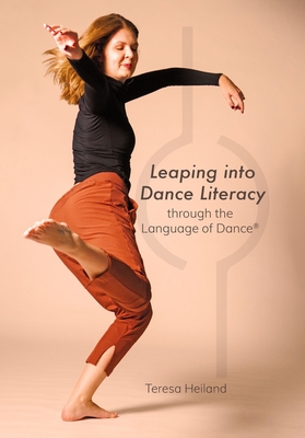 Image for Leaping into Dance Literacy through the Language of Dance Leaping into Dance Literacy through the Language of Dance