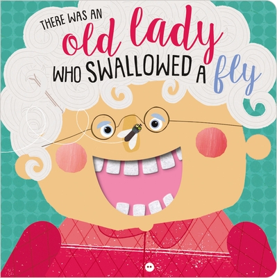 There Was an Old Lady Who Swallowed a Fly (Felt Teeth)