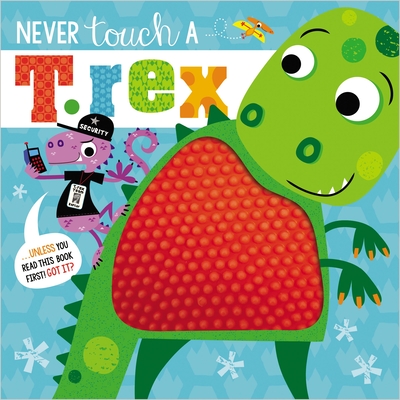 Never Touch a T. Rex!