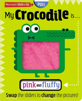 My Crocodile is. . .Pink and Fluffy