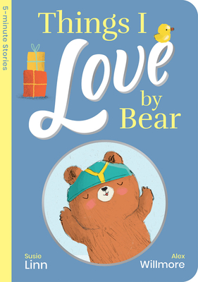Things I Love by Bear (5-minute Stories Portrait Padded Board Books)