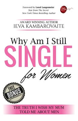 Why Am I Still Single. For Women: The Truth I Wish My Mum Told Me About Men