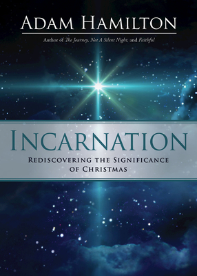Incarnation: Rediscovering the Significance of Christmas