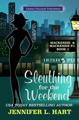 Sleuthing for the Weekend (Mackenzie & Mackenzie PI Mysteries #3)