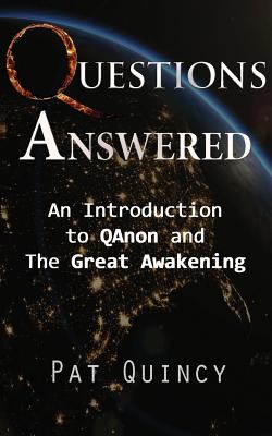 Questions Answered: An Introduction to QAnon and The Great Awakening