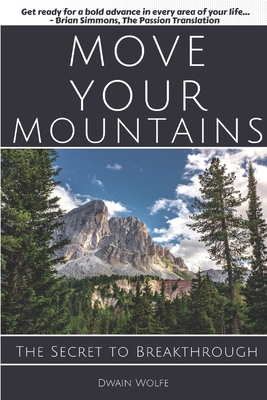 Move Your Mountains: The Secret to Breakthrough