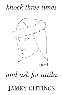Knock Three Times and Ask for Atilla