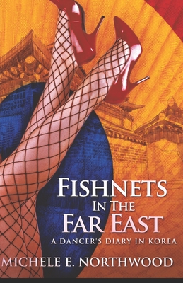 Fishnets In The Far East: A Dancer's Diary In Korea