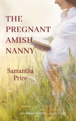 The Pregnant Amish Nanny (Expectant Amish Widows)
