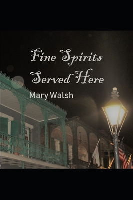Fine Spirits Served Here (The Big Easy Collection)