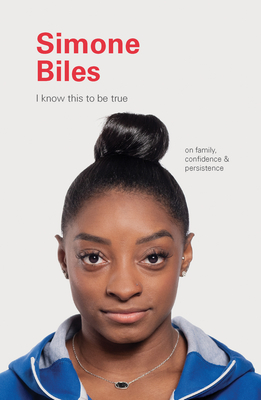 Image for I Know This to Be True: Simone Biles I Know This to Be True: Simone Biles