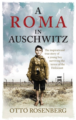 Gypsy in Auschwitz: How I Survived the Horrors of the 'Forgotten Holocaust'