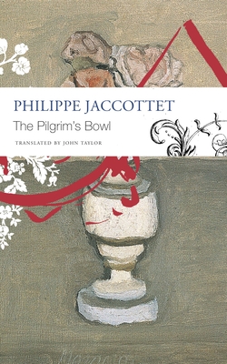 The Pilgrim's Bowl: (Giorgio Morandi) (The Seagull Library of French Literature)
