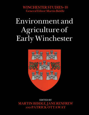 Image for Environment and Agriculture of Early Winchester (Winchester Studies, 10) Environment and Agriculture of Early Winchester (Winchester Studies, 10)