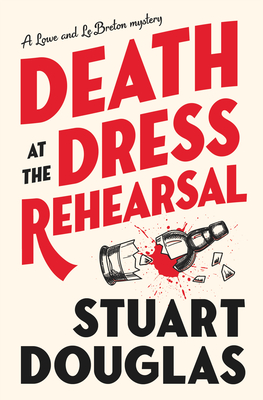 Death at the Dress Rehearsal: Lowe and Le Breton Mysteries