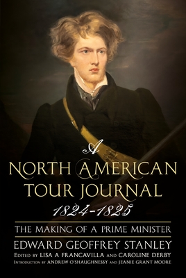 A North American Tour Journal 1824-1825: The Making of a Prime Minister