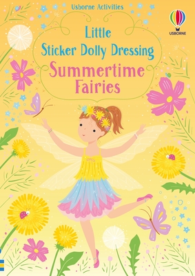 Little Sticker Dolly Dressing Summertime Fairies: An Enchanting Fairytale Sticker Activity for Kids, Featuring Fairy Fashion and Summer Adventures