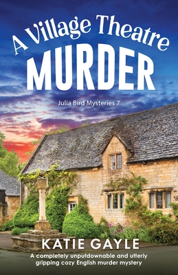 A Village Theatre Murder: Julia Bird Mysteries, Book 7