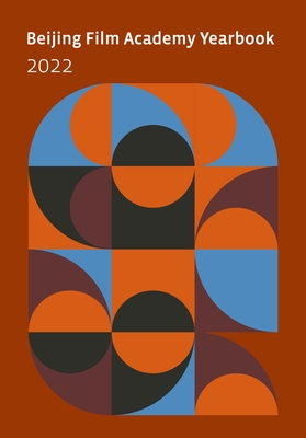 Beijing Film Academy Yearbook 2022 (Intellect China Library)