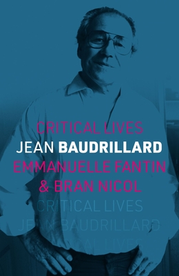 Image for Jean Baudrillard (Critical Lives) Jean Baudrillard (Critical Lives)