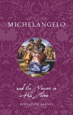 Michelangelo and the Viewer in His Time (Renaissance Lives)