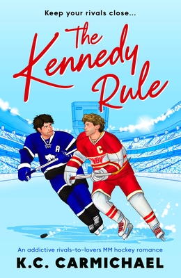 Kennedy Rule: An Addictive Rivals-To-Lovers MM Hockey Romance