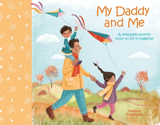 My Daddy and Me: A Keepsake Activity Book to Fill in Together (Family Keepsake Books, 1)